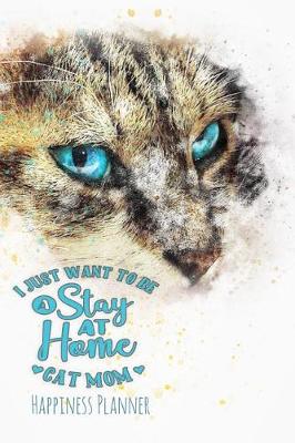 Book cover for I Just Want to Be a Stay at Home Cat Mom