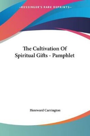 Cover of The Cultivation Of Spiritual Gifts - Pamphlet