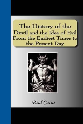 Book cover for The History of the Devil and the Idea of Evil from the Earliest Times to the Present Day