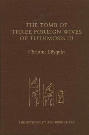 Cover of The Tomb of Tuthmosis III's Foreign Wives