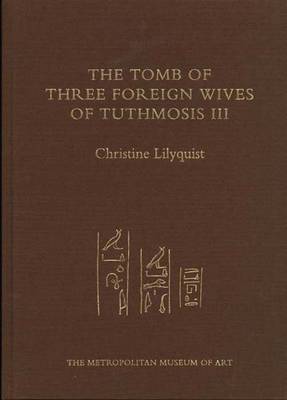 Cover of The Tomb of Tuthmosis III's Foreign Wives