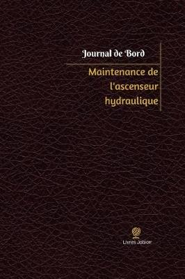 Cover of Maintenance de l'ascenseur hydraulique Journal de bord