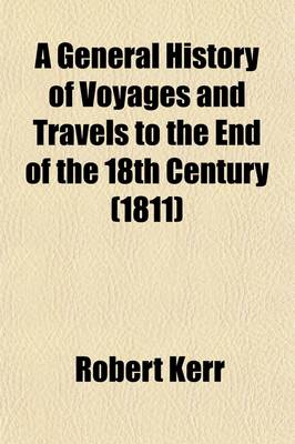 Book cover for A General History of Voyages and Travels to the End of the 18th Century (Volume 3)