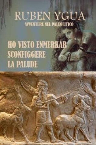 Cover of Ho Visto Enmerkar Sconfiggere La Palude