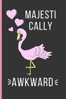 Book cover for Majestically Awkward