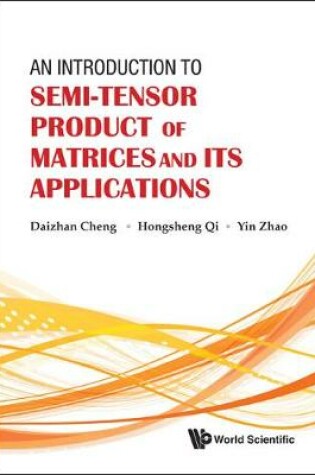 Cover of Introduction To Semi-tensor Product Of Matrices And Its Applications, An