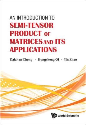 Book cover for Introduction To Semi-tensor Product Of Matrices And Its Applications, An