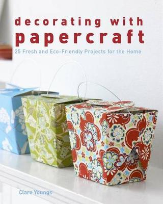 Book cover for Decorating with Papercraft: 25 Fresh and Eco-Friendly Projects for the Home