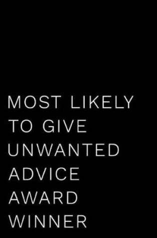 Cover of Most Likely to Give Unwanted Advice Award Winner