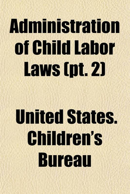 Book cover for Administration of Child Labor Laws (PT. 2)