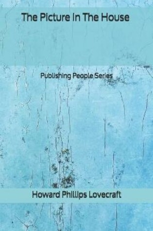 Cover of The Picture In The House - Publishing People Series