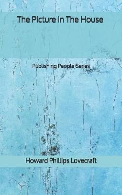Book cover for The Picture In The House - Publishing People Series