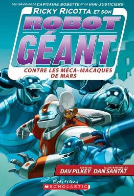 Book cover for Ricky Ricotta Et Son Robot G�ant Contre Les M�ca-Macaques de Mars (Tome 4)