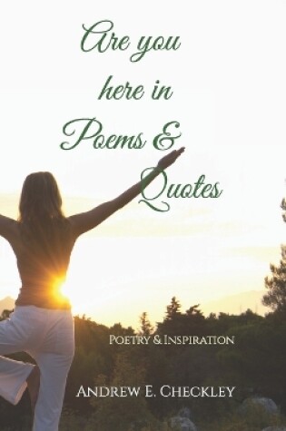 Cover of Are you here in Poems & Quotes