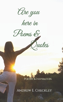 Book cover for Are you here in Poems & Quotes