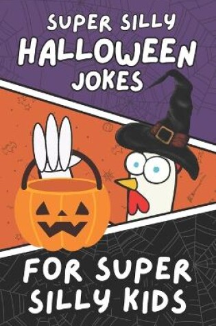 Cover of Super Silly Halloween Jokes for Super Silly Kids