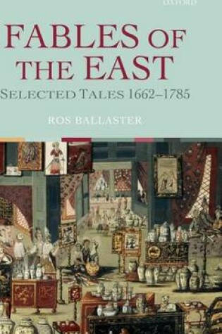 Cover of Fables of the East: Selected Tales 1662-1785