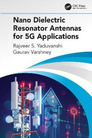 Cover of Nano Dielectric Resonator Antennas for 5G Applications