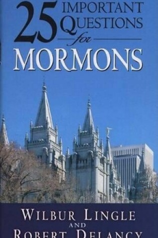 Cover of 25 Important Questions For Mormons