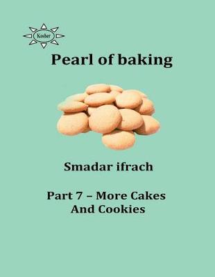 Book cover for Pearl of Baking - Part 7- More Cakes and Cookies