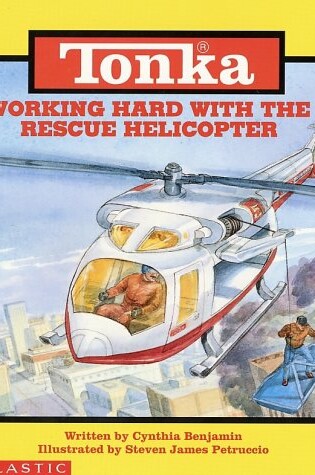 Cover of Working Hard with the Rescue Helicopter