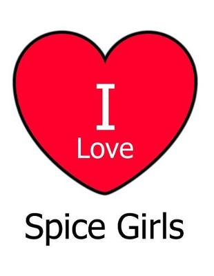 Book cover for I Love Spice Girls