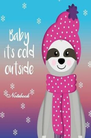 Cover of Baby It's Cold Outside Notebook