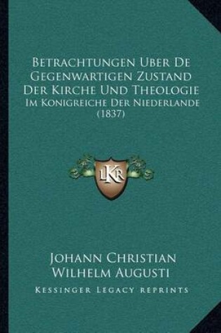 Cover of Betrachtungen Uber de Gegenwartigen Zustand Der Kirche Und Theologie