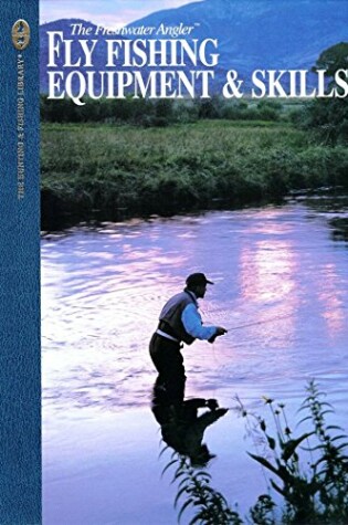 Cover of Fly-Fishing Equipment & Skills