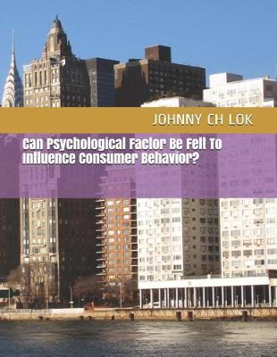 Book cover for Can Psychological Factor Be Felt To Influence Consumer Behavior?