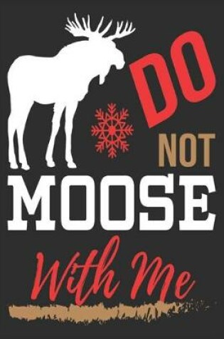 Cover of do not moose with me