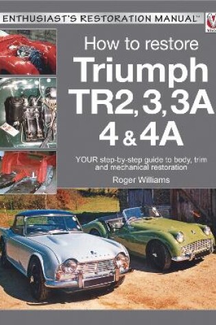 Cover of Triumph Tr2, 3, 3a, 4 & 4a - Enthusiast's Restoration Manual