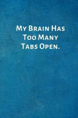 Cover of My Brain Has Too Many Tabs Open.