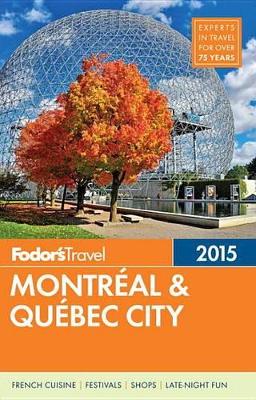 Book cover for Fodor's Montreal & Quebec City 2015