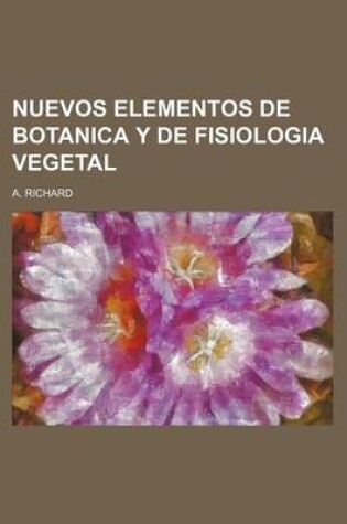 Cover of Nuevos Elementos de Botanica y de Fisiologia Vegetal