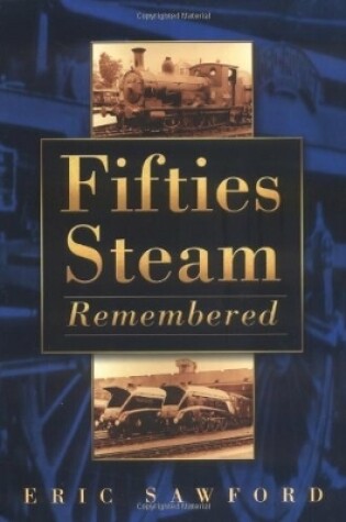 Cover of Fifties Steam Remembered