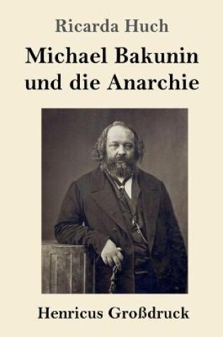 Cover of Michael Bakunin und die Anarchie (Großdruck)