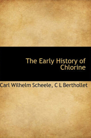 Cover of The Early History of Chlorine