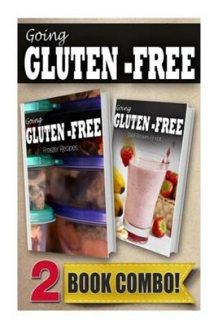 Cover of Gluten-Free Freezer Recipes and Gluten-Free Recipes for Kids