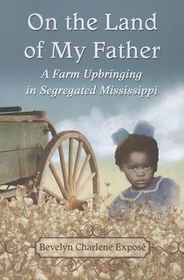 Book cover for On the Land of My Father: A Farm Upbringing in Segregated Mississippi