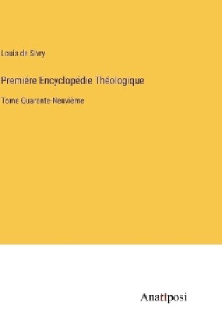 Cover of Premiére Encyclopédie Théologique