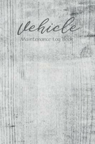 Cover of Vehicle Maintenance Log book