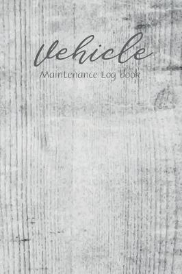 Book cover for Vehicle Maintenance Log book