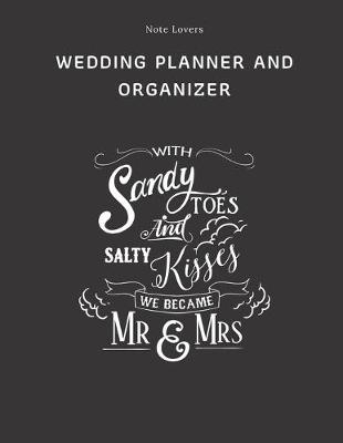 Book cover for With Sandy Toes And Salty Kisses We Became Mr & Mrs - Wedding Planner And Organizer