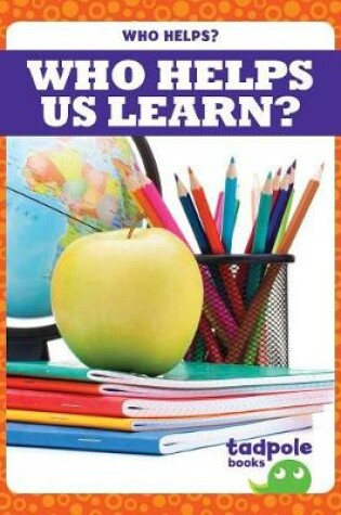 Cover of Who Helps Us Learn?