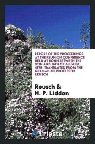 Cover of Report of the Proceedings at the Reunion Conference Held at Bonn Between the 10th and 16th of August, 1875