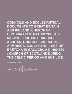 Book cover for Councils and Ecclesiastical Documents Relating to Great Britain and Ireland Volume 2, PT. 1