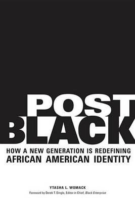 Book cover for Post Black: How a New Generation Is Redefining African American Identity