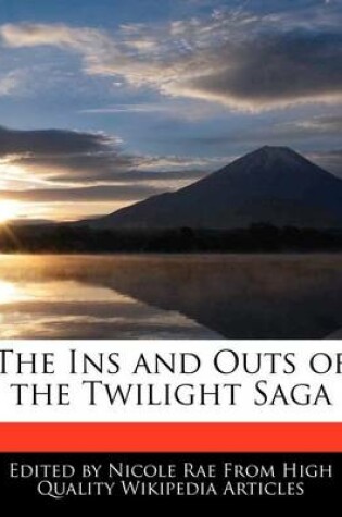 Cover of The Ins and Outs of the Twilight Saga