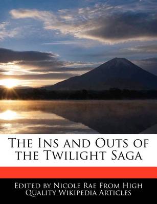 Book cover for The Ins and Outs of the Twilight Saga